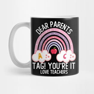 Dear Parents Tag You`re It Love Teacher Funny Graduation Mug